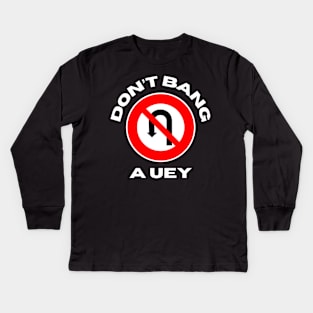 Boston U-turn - Don't Bang a Uey Kids Long Sleeve T-Shirt